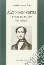 Juan Donoso Cortés. Il padre del Sillabo