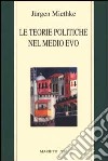 Le teorie politiche nel Medioevo libro