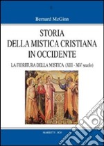 Storia della mistica cristiana in Occidente. Vol. 3: La fioritura della mistica (1200-1350) libro