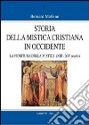 Storia della mistica cristiana in Occidente. Vol. 3: La fioritura della mistica (1200-1350) libro