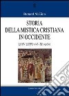 Storia della mistica cristiana in Occidente. Vol. 2: Lo sviluppo (VI-XII secolo) libro