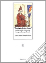 Con tutte le tue forze. I nodi della fede cristiana oggi. Omaggio a Giuseppe Dossetti