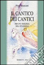 Il Cantico dei cantici. Per una teologia dell'evangelo libro