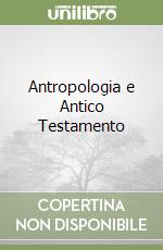 Antropologia e Antico Testamento