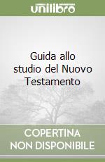 Guida allo studio del Nuovo Testamento