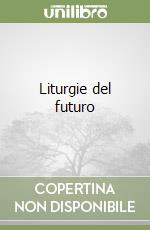 Liturgie del futuro libro