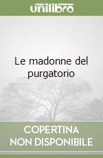 Le madonne del purgatorio libro