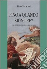 Fino a quando Signore?. Una lectio divina del Libro di Isaia libro