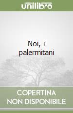 Noi, i palermitani libro