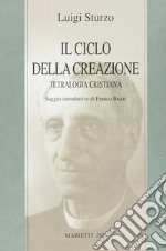 Il ciclo della creazione. Tetralogia cristiana libro