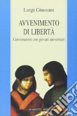 Avvenimento di libertà. Conversazioni con giovani universitari libro