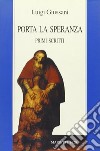 Porta la speranza. Primi scritti libro