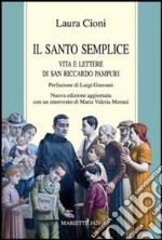 Il santo semplice. Vita e lettere di San Riccardo Pampuri