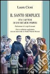 Il santo semplice. Vita e lettere di San Riccardo Pampuri libro