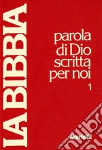 La Bibbia. Parola di Dio scritta per noi libro