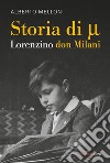 Storia di Mi ovvero Lorenzino don Milani libro di Melloni Alberto