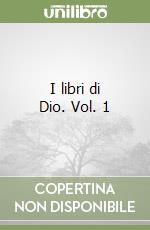 I libri di Dio. Vol. 1 libro