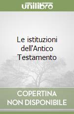 Le istituzioni dell'Antico Testamento libro