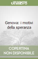Genova: i motivi della speranza libro