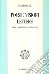 Poesie visioni lettere libro