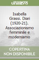 Isabella Grassi. Diari (1920-21). Associazionismo femminile e modernismo libro