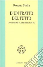 D'un tratto del tutto. Una femminista alle prese con Dio libro