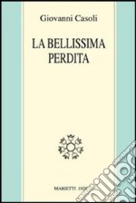 La bellissima perdita libro