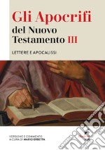 Gli apocrifi del Nuovo Testamento. Vol. 3: Lettere e apocalissi libro