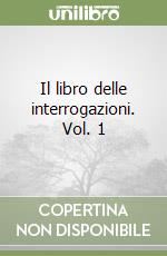 Il libro delle interrogazioni. Vol. 1 libro