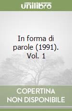 In forma di parole (1991). Vol. 1 libro