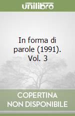 In forma di parole (1991). Vol. 3 libro