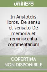 In Aristotelis libros. De sensu et sensato-De memoria et reminiscentia commentarium libro