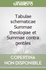 Tabulae schematicae Summae theologiae et Summae contra gentiles