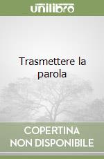 Trasmettere la parola libro