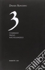 3. Tommaso, Paolo, Michelangelo libro