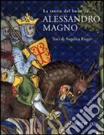 La storia del buon Alessandro Magno libro