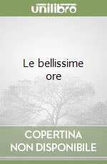 Le bellissime ore libro