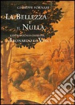 La bellezza e il nulla. L'antropologia cristiana di Leonardo da Vinci libro