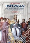 Raffaello e la biblioteca di Giulio II. Un'esegesi della Stanza dell Segnatura. Ediz. illustrata libro
