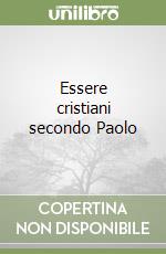 Essere cristiani secondo Paolo libro