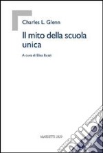 Il mito della scuola unica libro