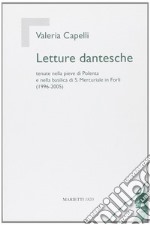 Letture dantesche. Tenute nella pieve di Polenta e nella basilica di S. Mercuriale in Forlì (1996-2005) libro