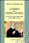 La Pasqua della nostra salvezza. Le tradizioni pasquali della Bibbia e della Chiesa primitiva libro