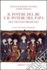 Il potere del re e del papa. Due trattati medievali libro