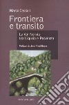 Frontiera e transito. La val Nervia tra Liguria e Provenza (secoli XII-XVII). Ediz. bilingue libro