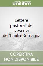 Lettere pastorali dei vescovi dell'Emilia-Romagna libro