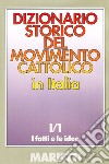 Dizionario storico del movimento cattolico in Italia. Vol. 1/1: I fatti e le idee libro