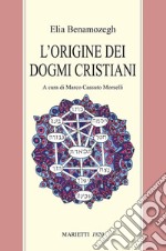 L'origine dei dogmi cristiani libro