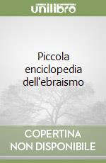 Piccola enciclopedia dell'ebraismo libro