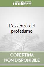 L'essenza del profetismo libro